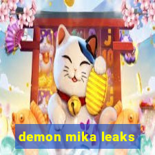 demon mika leaks